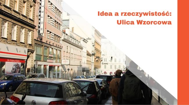 Idea a rzeczywistość: Ulica Wzorcowa