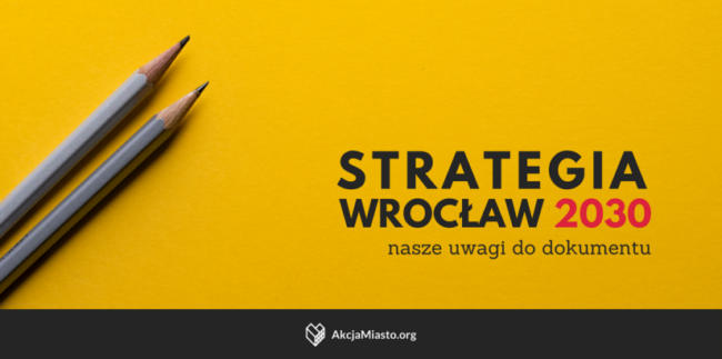 Nasze uwagi do Strategii Wrocław 2030